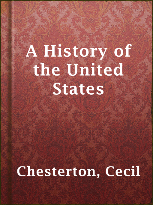 Title details for A History of the United States by Cecil Chesterton - Available